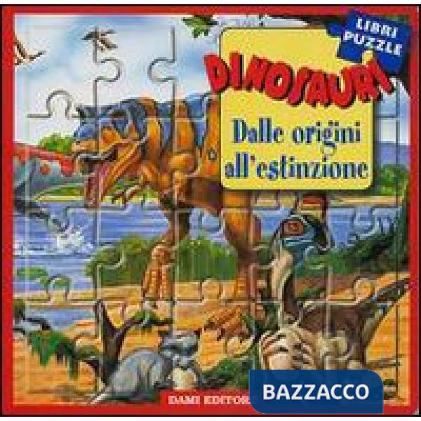 Dinosauri. Dalle origini all'estinzione. Libro puzzle