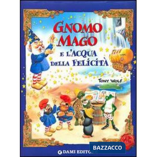 Gnomo Mago e l'acqua della felicità