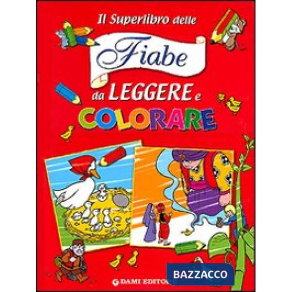 Superlibro di fiabe da leggere e colorare (Un)