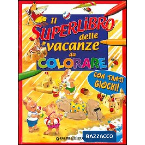 Superlibro delle vacanze da colorare (Il)