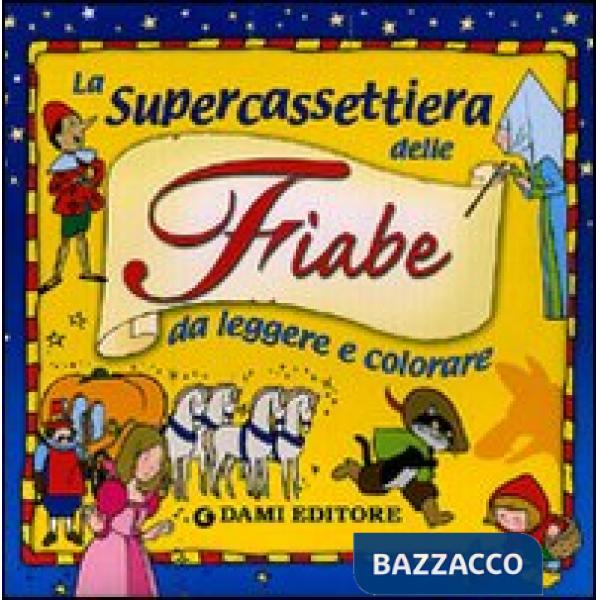Supercassettiera delle fiabe. Da leggere e colorare (La)