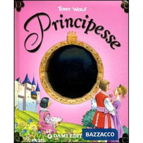 Principesse. Ediz. illustrata