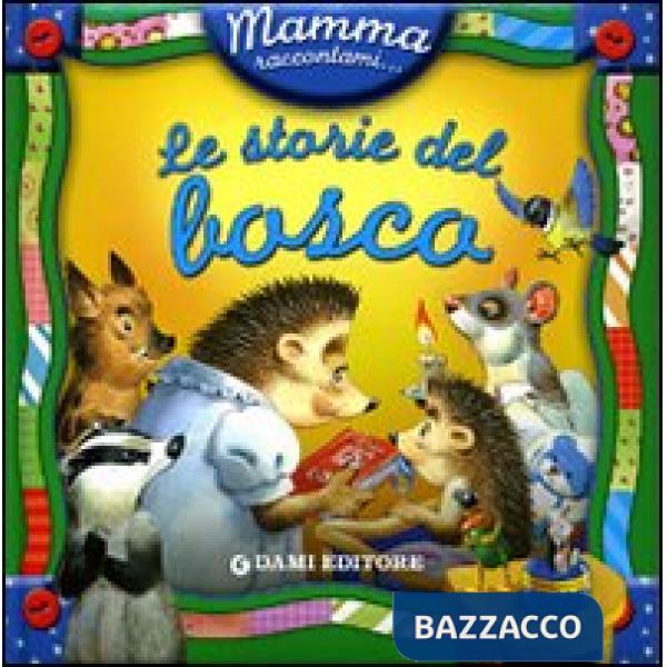 Storie del bosco. Ediz. illustrata (Le)