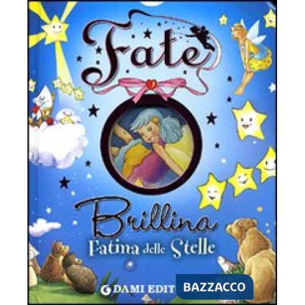 Brillina. Fatina delle stelle. Ediz. illustrata