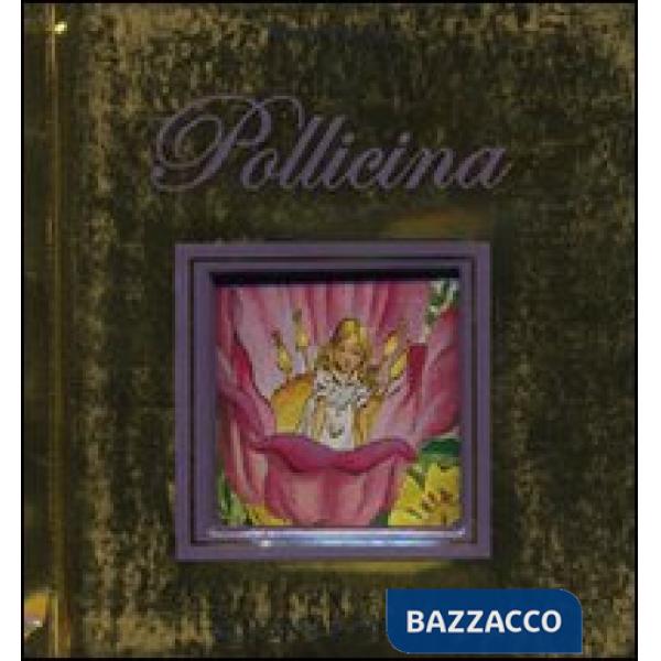 Pollicina. Ediz. illustrata
