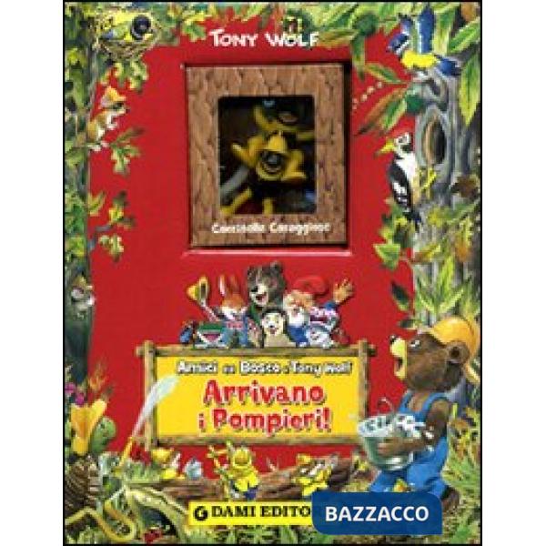 Arrivano i pompieri! Ediz. illustrata. Con gadget