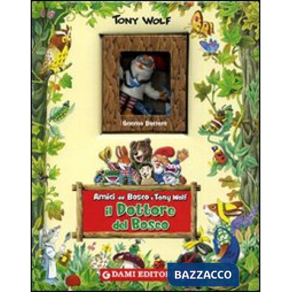 Dottore del bosco. Con gadget (Il)