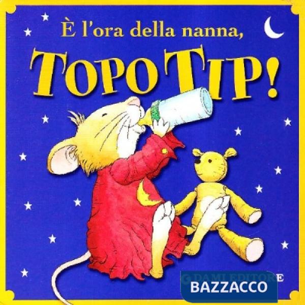 È l'ora della nanna, Topo Tip!