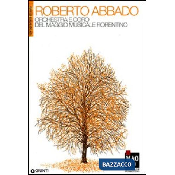 Roberto Abbado. Orchestra e coro del Maggio musicale fiorentino