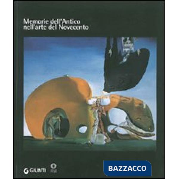 Memorie dell'antico nell'arte del Novecento