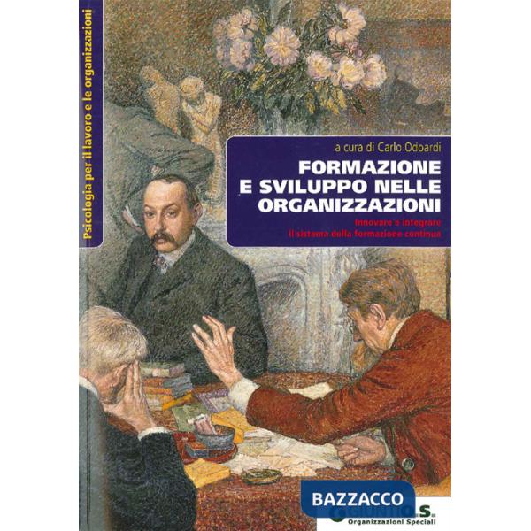 Formazione e sviluppo nelle organizzazioni. Innovare e integrare il sistema della formazione continua