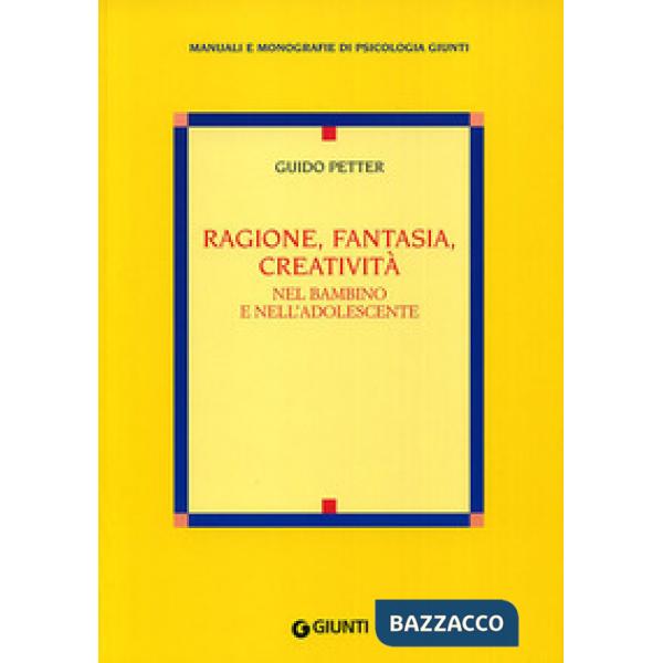 Ragione, fantasia, creatività nel bambino e nell'adolescente