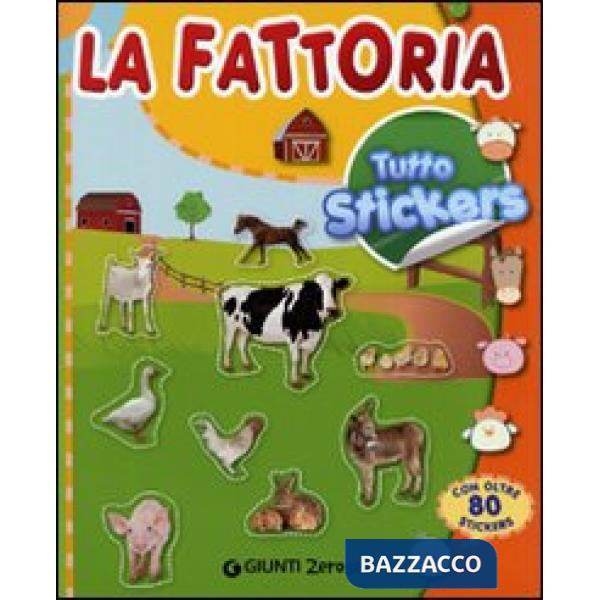 Fattoria. Tutto stickers. Ediz. illustrata (La)