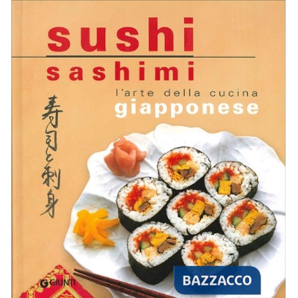 Sushi sashimi. L'arte della cucina Giapponese