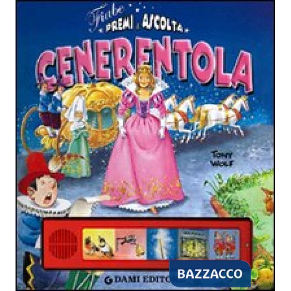 Cenerentola. Premi e ascolta. Ediz. illustrata