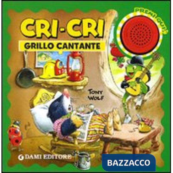 Cri-Cri grillo cantante. Ediz. illustrata