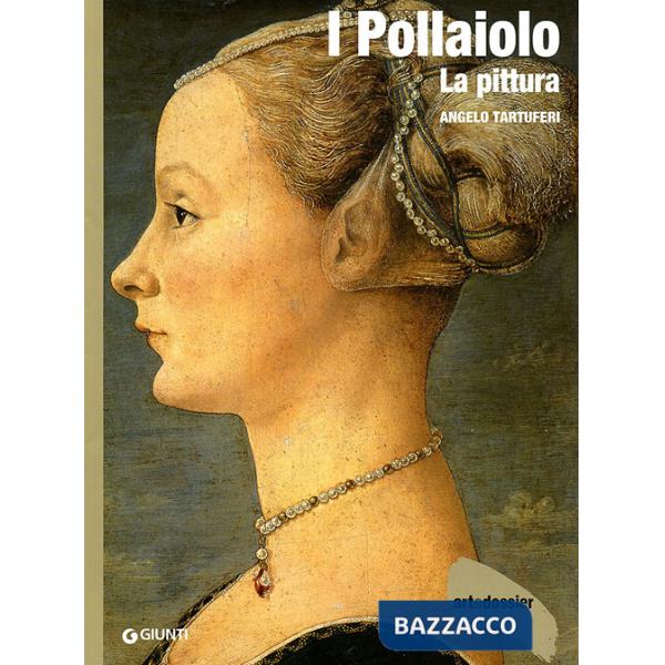 Pollaiolo. La pittura. Ediz. illustrata (I)
