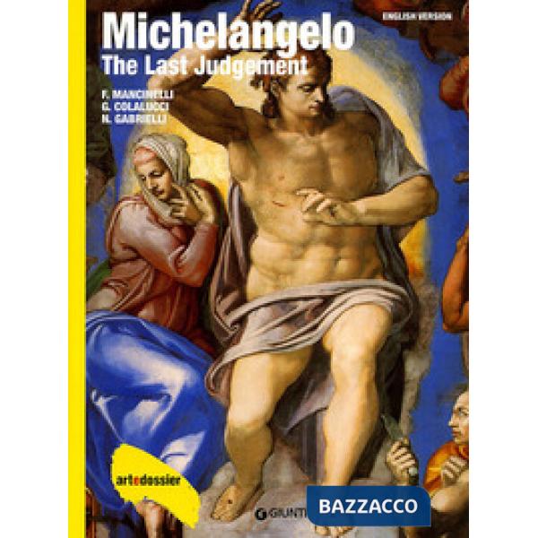Michelangelo. The Last Judgement. Ediz. illustrata