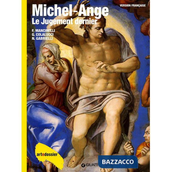Michel-Ange. Le Jugement dernier. Ediz. illustrata