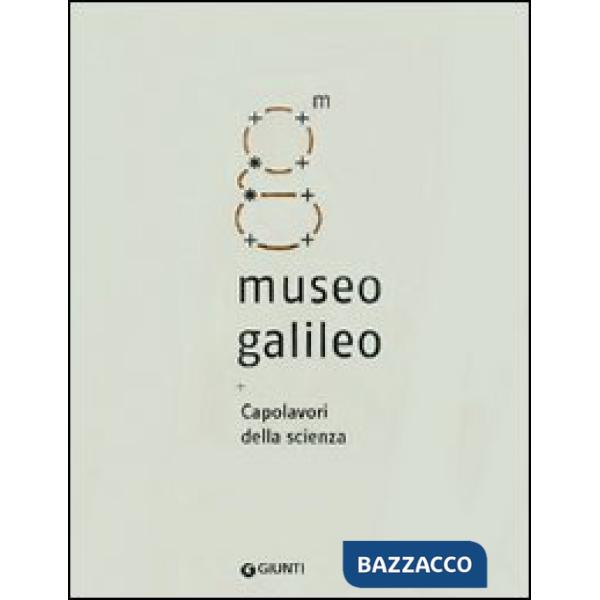 Museo Galileo. Capolavori della scienza