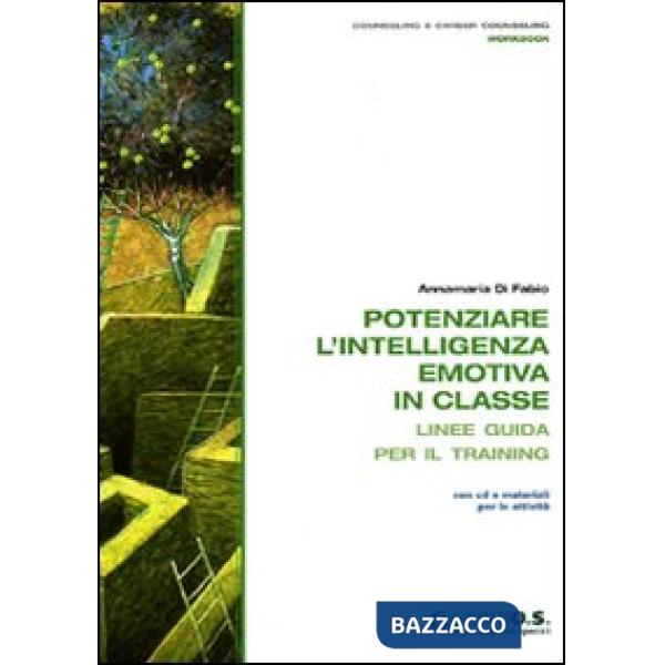 Potenziare l'intelligenza emotiva in classe. Linee guida per il training. Con CD-ROM