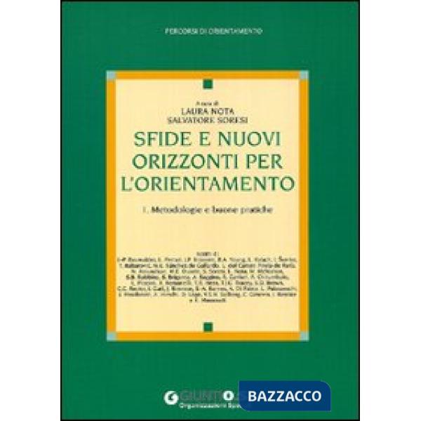 Sfide e nuovi orizzonti per l'orientamento. Vol. 1: Metodologie e buone pratiche