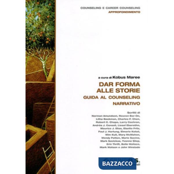 Dar forma alle storie. Guida al counseling narrativo