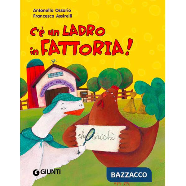 C'è un ladro in fattoria! Ediz. illustrata