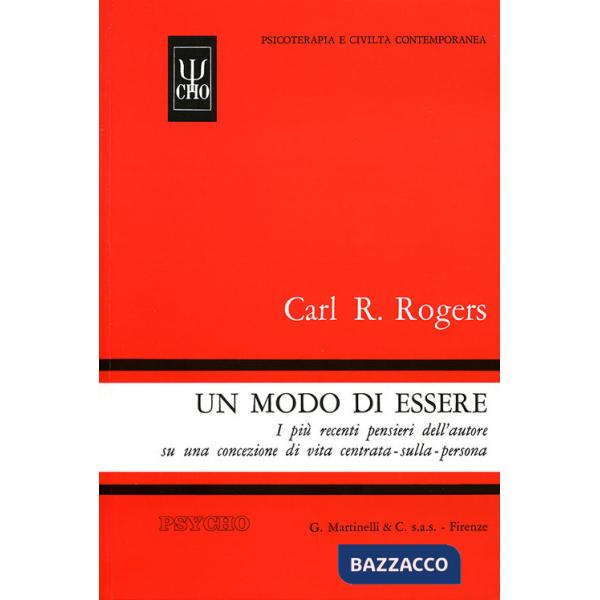 Modo di essere. I più recenti pensieri dell'autore su una concezione di vita centrata-sulla-persona (Un)