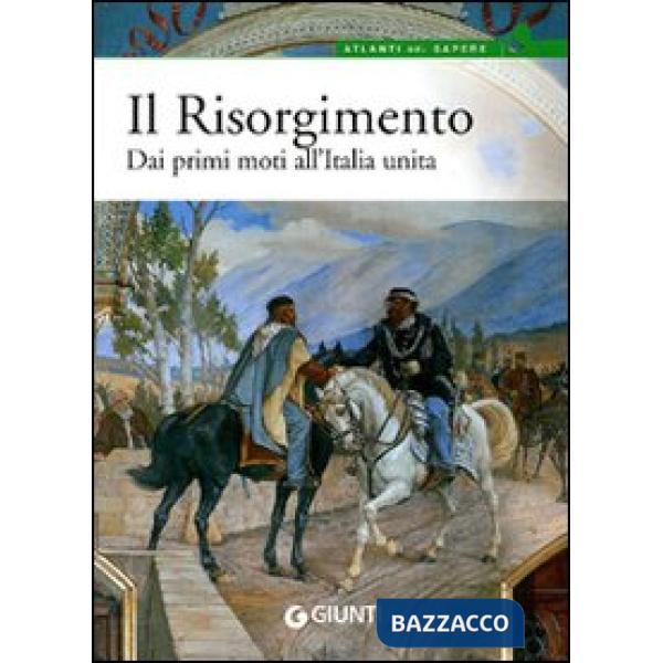 Risorgimento. Dai primi moti all'Italia unita (Il)