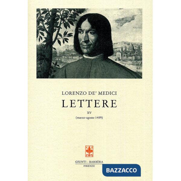 Lettere. Vol. 15: Marzo-agosto 1489
