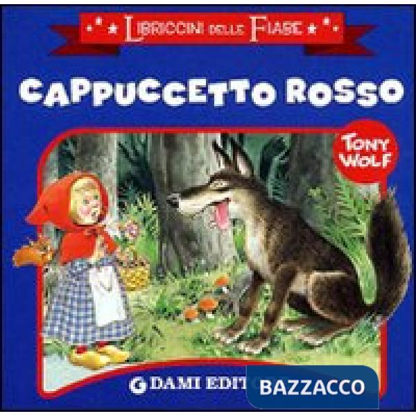 Cappuccetto Rosso. Ediz. illustrata