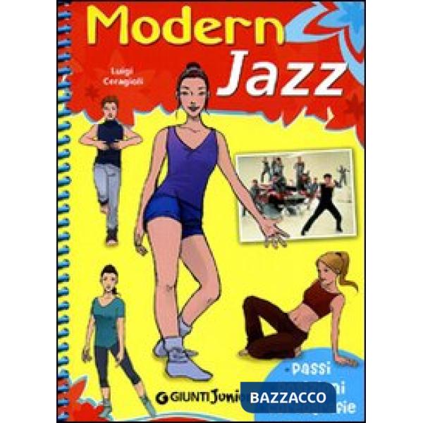 Modern jazz. Passi, posizioni, coreografie. Ediz. illustrata