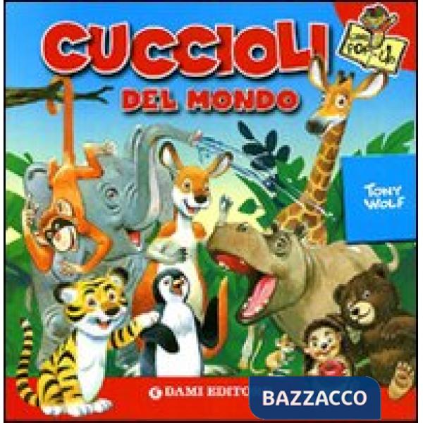 Cuccioli del mondo. Libro pop-up. Ediz. illustrata