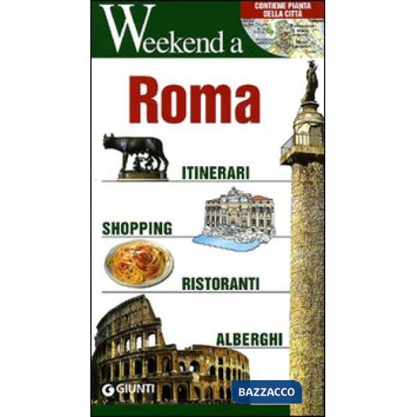 Roma. Itinerari, shopping, ristoranti, alberghi