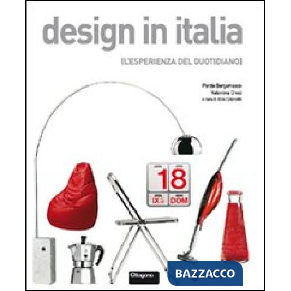 Design in Italia. L'esperienza del quotidiano. Ediz. illustrata