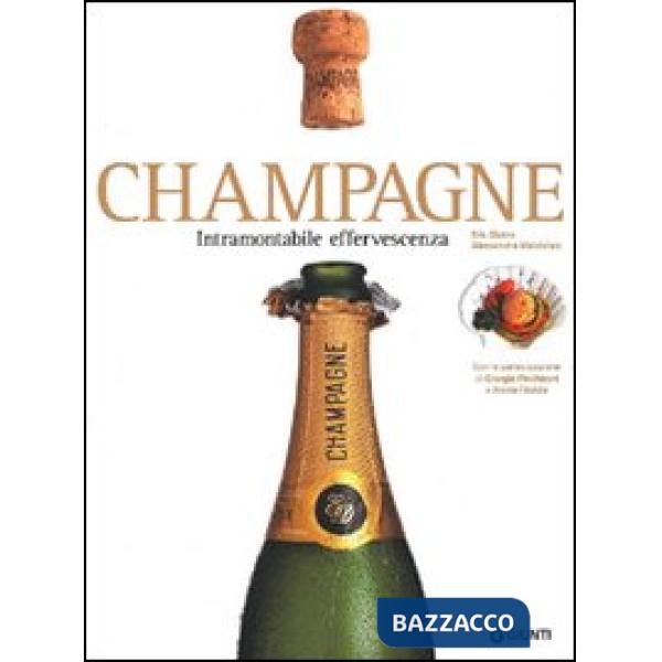 Champagne. Intramontabile effervescenza