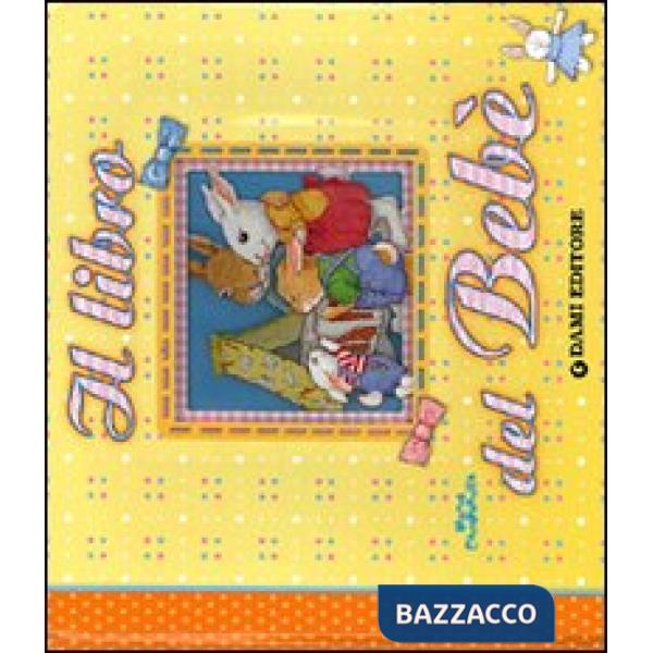 Libro del bebè. Ediz. illustrata (Il)