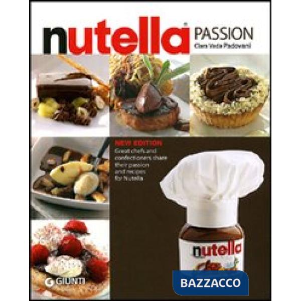 Passione Nutella. Grandi chef e rinomati pasticcieri coinvolti in un'insolita av