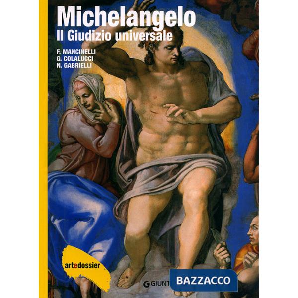 Michelangelo. Il giudizio universale. Ediz. illustrata