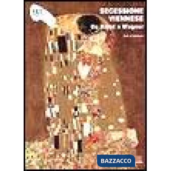 Secessione viennese. Da Klimt a Wagner. Ediz. illustrata