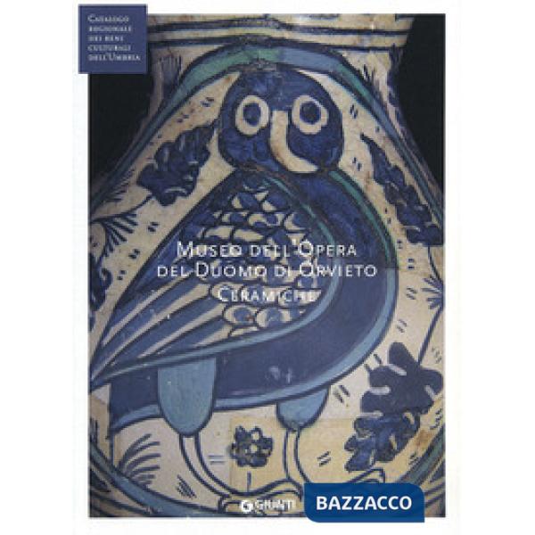 Museo dell'opera del Duomo di Orvieto. Ceramiche (Fondazione CRP)