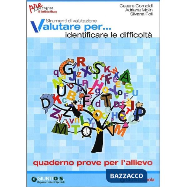 Valutare per... identificare le difficoltà. Preparare la lettoscrittura. Strumenti di valutazione. Quaderno prove per l'allievo