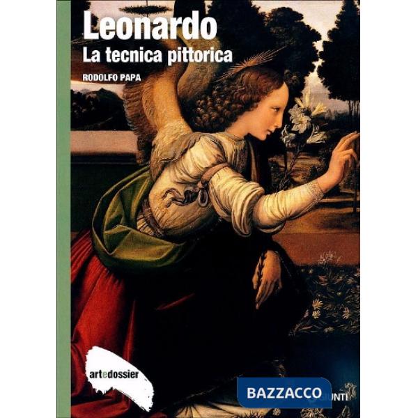 Leonardo. La tecnica pittorica. Ediz. illustrata