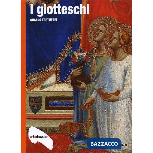 Giotteschi. Ediz. illustrata (I)