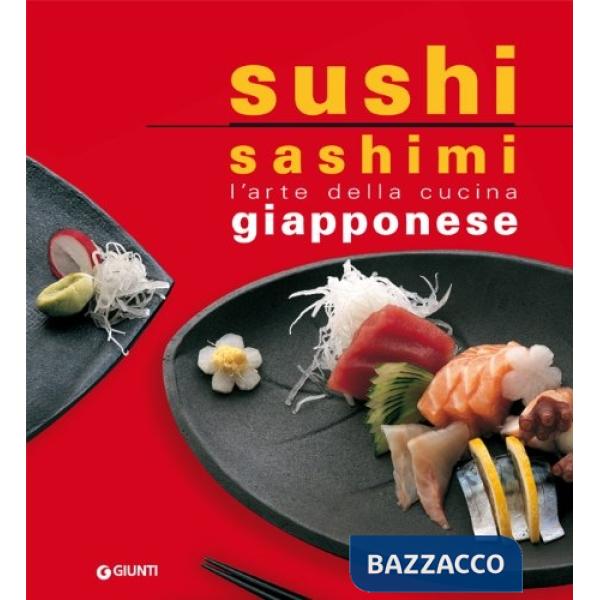 Sushi sashimi. L'arte della cucina Giapponese