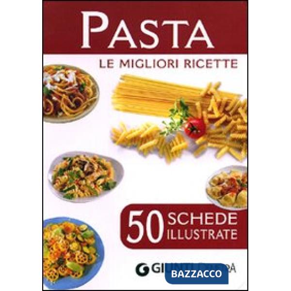 Pasta. Le migliori ricette. 50 schede illustrate