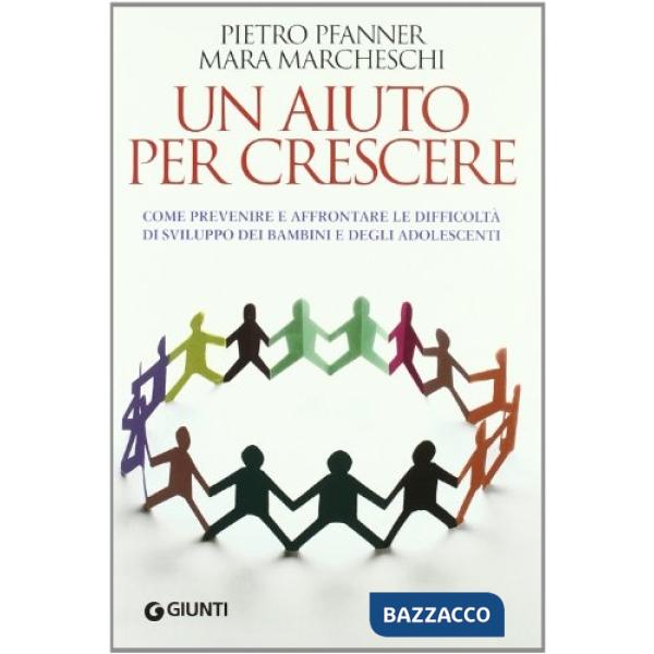 Aiuto per crescere. Come sostenere bambini e adolescenti in difficoltà (Un)