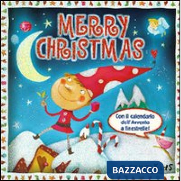 Merry Christmas. Con calendario dell'Avvento. Ediz. illustrata
