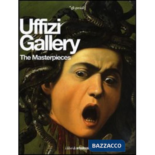 Uffizi Gallery. The Masterpieces. Ediz. illustrata (The)
